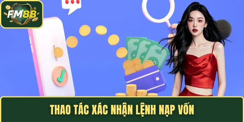 TRANG CHỦ 14 Thao tác xác nhận lệnh nạp vốn