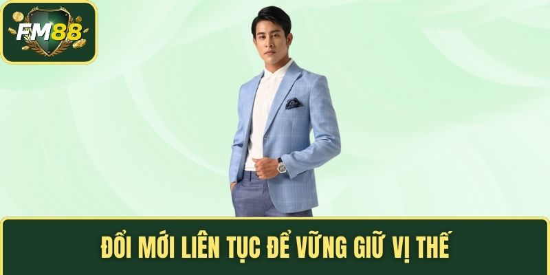 Đổi mới liên tục để vững giữ vị thế