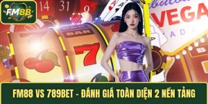 FM88 vs 789bet