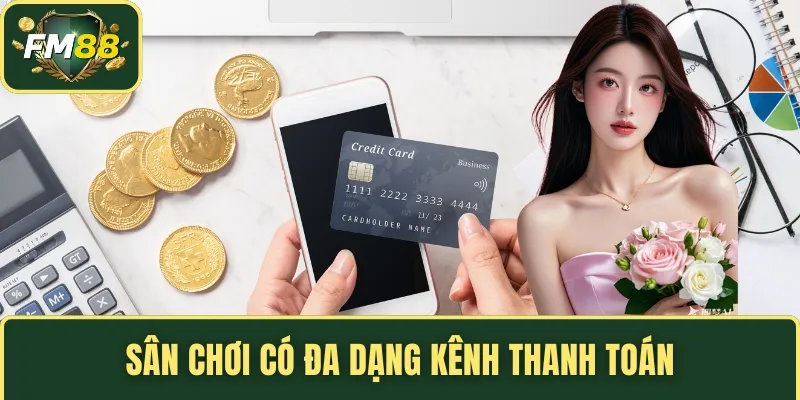 TRANG CHỦ 17 Sân chơi có đa dạng kênh thanh toán