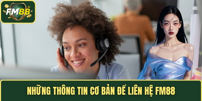 Những thông tin cơ bản để liên hệ FM88