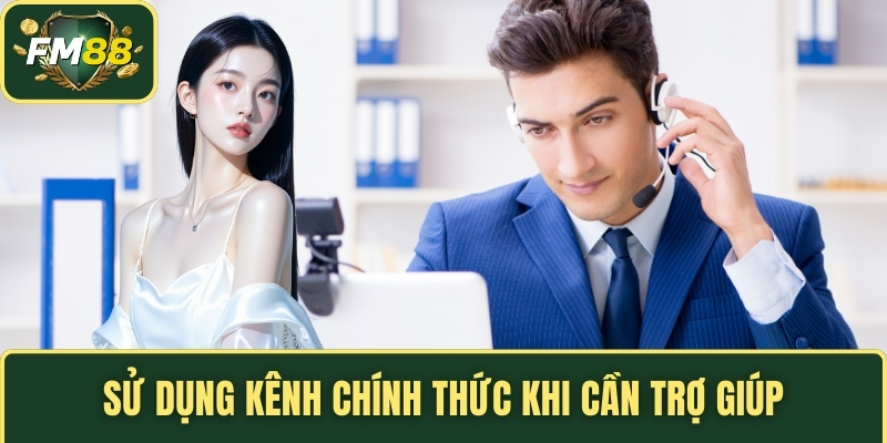 Quên Mật Khẩu FM88 - Giải Pháp Để Phục Hồi Quyền Truy Cập 4 Sử dụng kênh chính thức khi cần trợ giúp