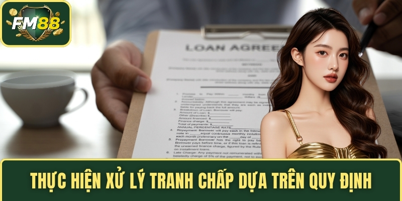 Thực hiện xử lý tranh chấp dựa trên quy định