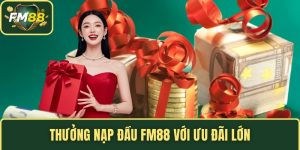 Thưởng nạp đầu FM88