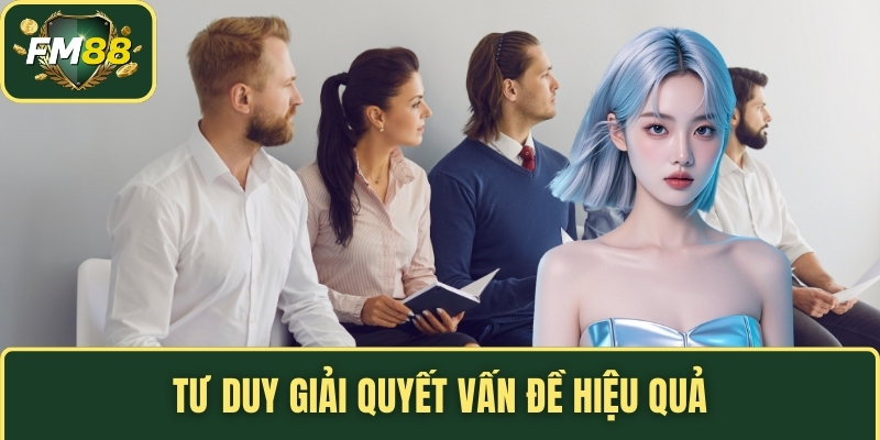 Tư duy giải quyết vấn đề hiệu quả
